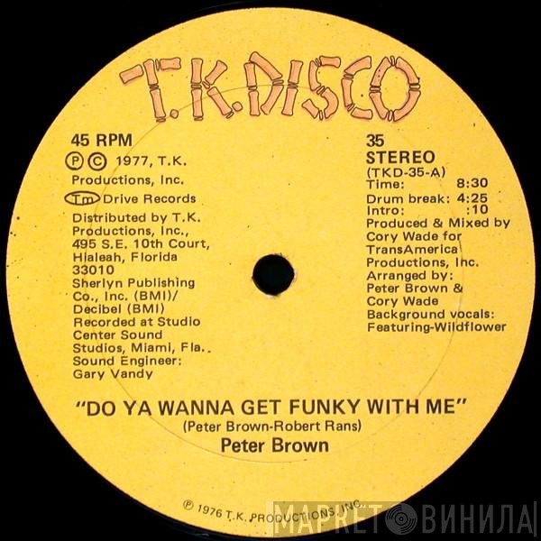 Peter Brown  - Do Ya Wanna Get Funky With Me / Burning Love Breakdown