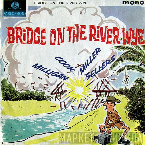 Peter Cook, Peter Sellers, Spike Milligan, Jonathan Miller , Patricia Ridgway, Peter Rawley - Bridge On The River Wye