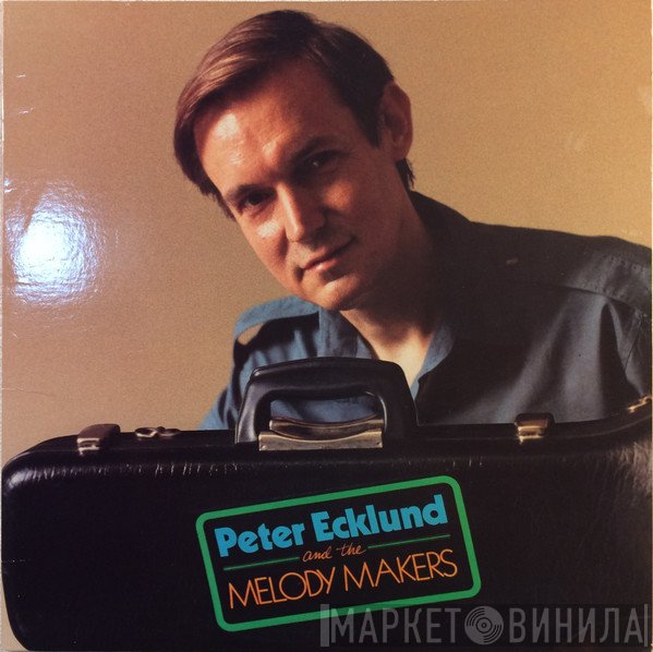 Peter Ecklund, The Melody Makers  - Peter Ecklund And The Melody Makers