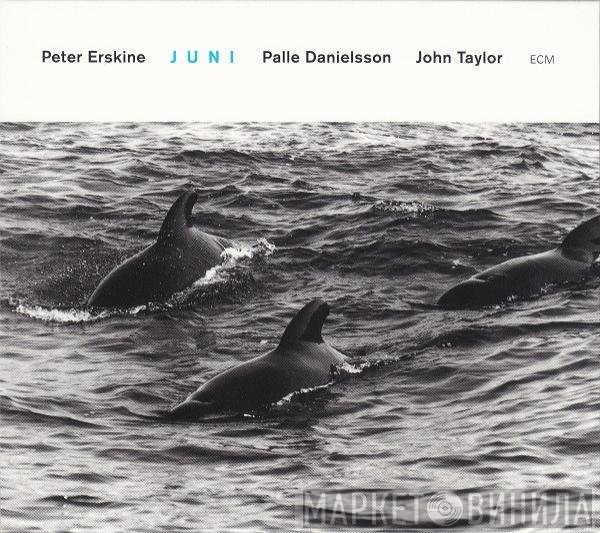 Peter Erskine, Palle Danielsson, John Taylor   - Juni