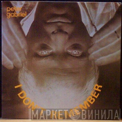 Peter Gabriel - I Don't Remember