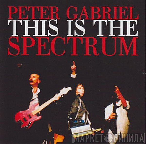 Peter Gabriel  - This Is The Spectrum