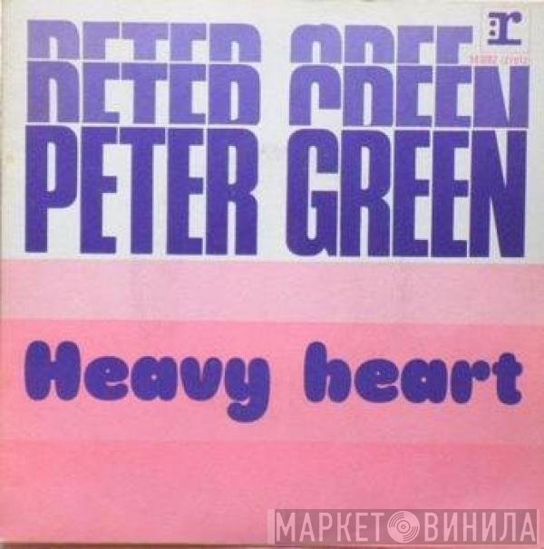 Peter Green   - Heavy Heart