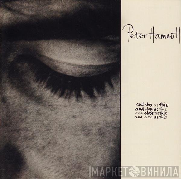 Peter Hammill  - And Close As This