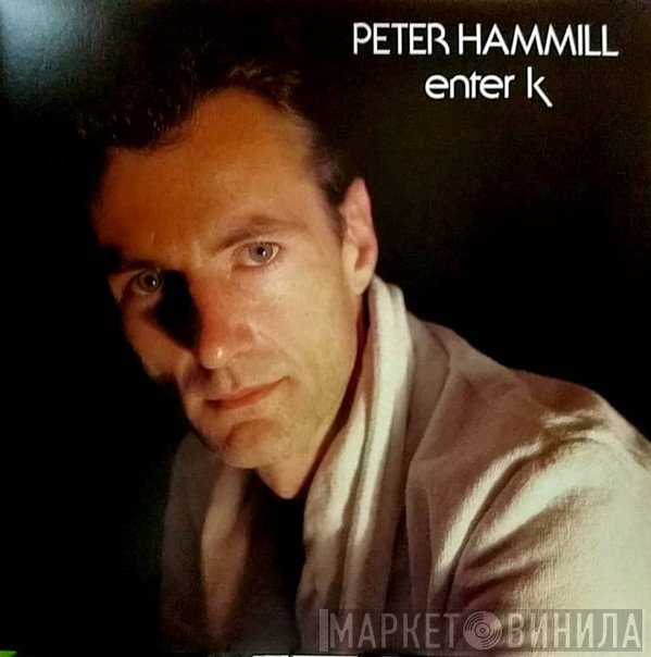 Peter Hammill - Enter K