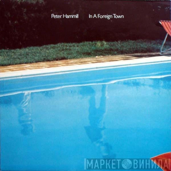 Peter Hammill  - In A Foreign Town