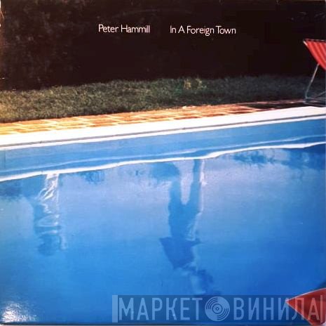 Peter Hammill  - In A Foreign Town