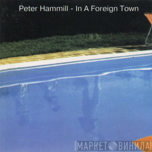 Peter Hammill  - In A Foreign Town