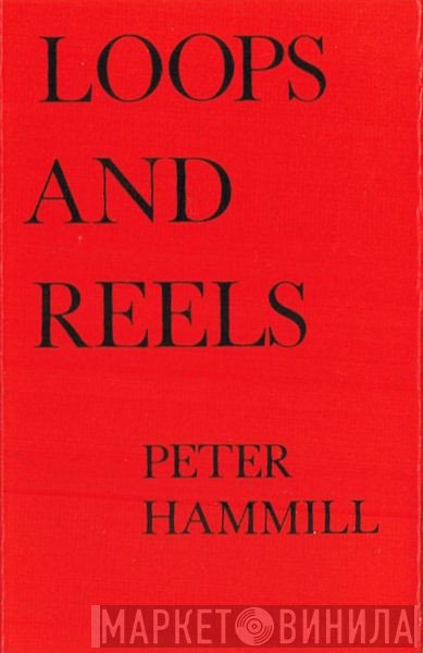 Peter Hammill  - Loops And Reels