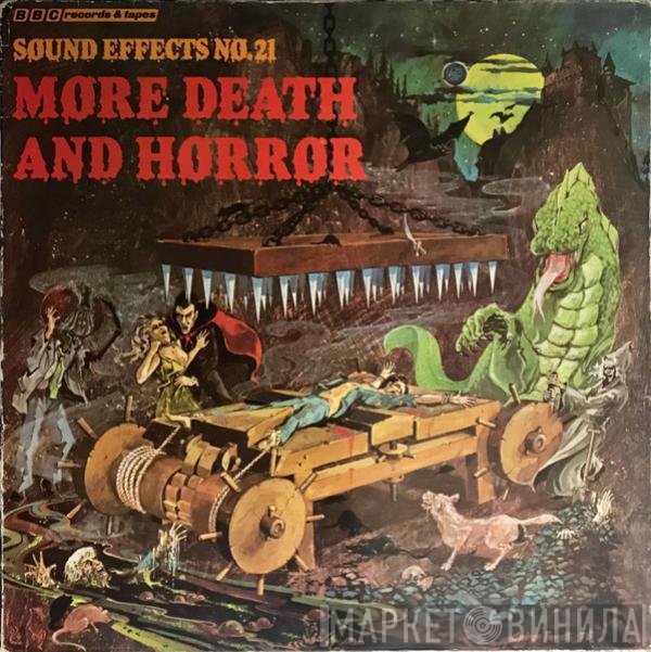 Peter Harwood, Mike Harding  - More Death & Horror - Sound Effects No. 21