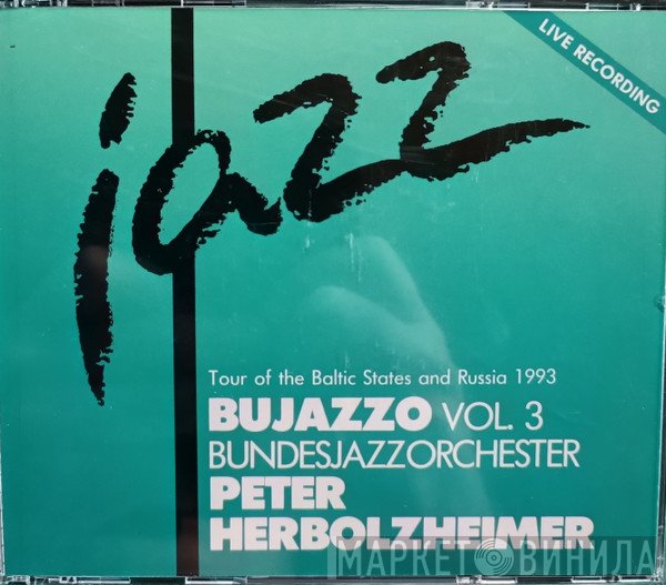 Peter Herbolzheimer, BuJazzO - Bujazzo Vol. 3 (Tour Of The Baltic States And Russia 1993)