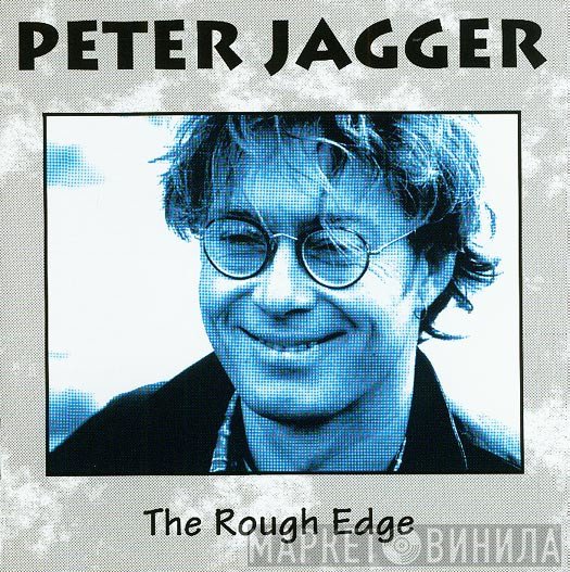 Peter Jagger - The Rough Edge