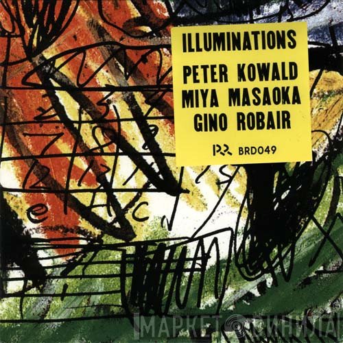 Peter Kowald / Miya Masaoka / Gino Robair  - Illuminations (Several Views)