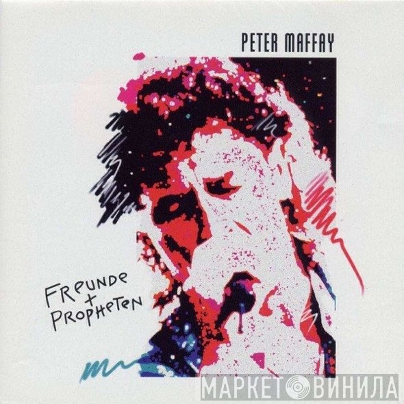 Peter Maffay  - Freunde + Propheten