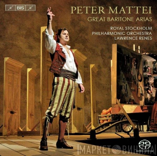 Peter Mattei, Kungliga Filharmonikerna, Lawrence Renes - Great Baritone Arias