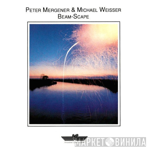 Peter Mergener & Michael Weisser  - Beam-Scape
