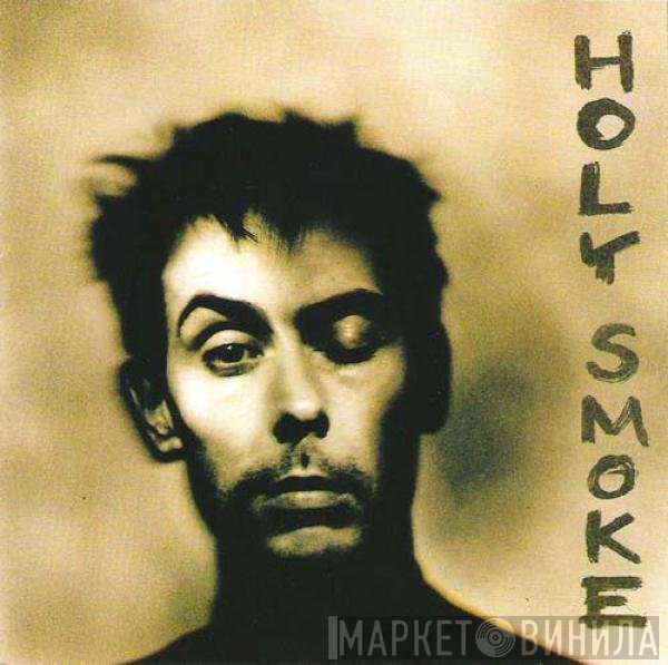 Peter Murphy  - Holy Smoke