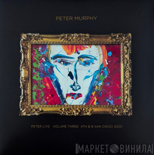 Peter Murphy - Peter Live Volume Three 4th & B San Diego 2000