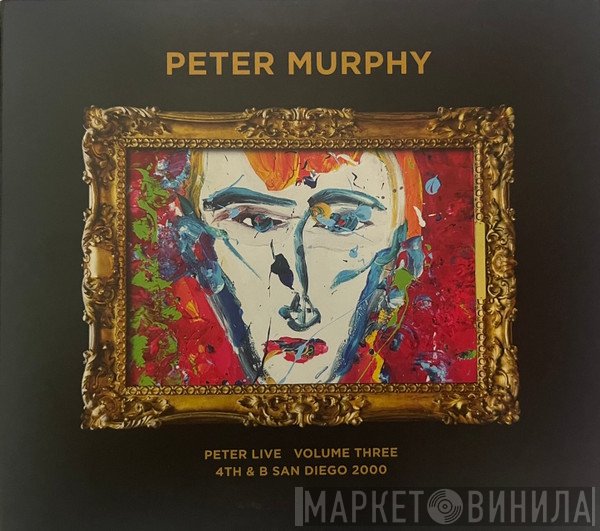 Peter Murphy - Peter Live Volume Three 4th & B San Diego 2000