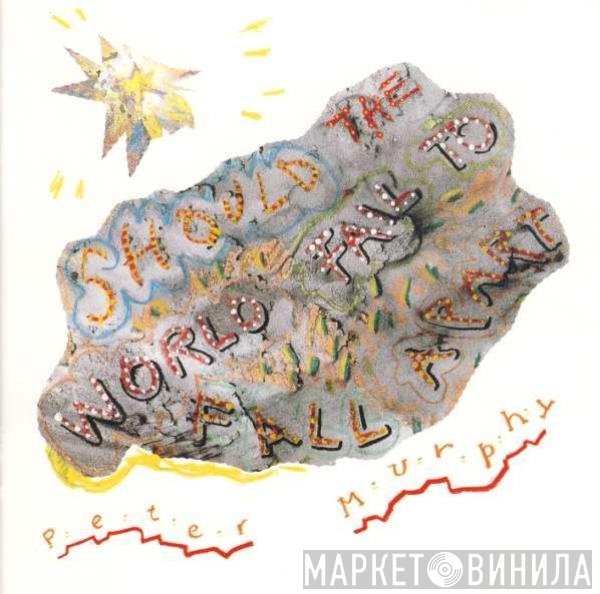 Peter Murphy - Should The World Fail To Fall Apart