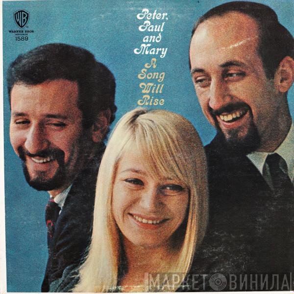 Peter, Paul & Mary  - A Song Will Rise