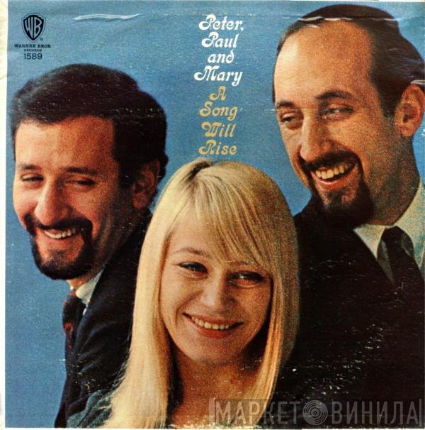 Peter, Paul &amp; Mary - A Song Will Rise