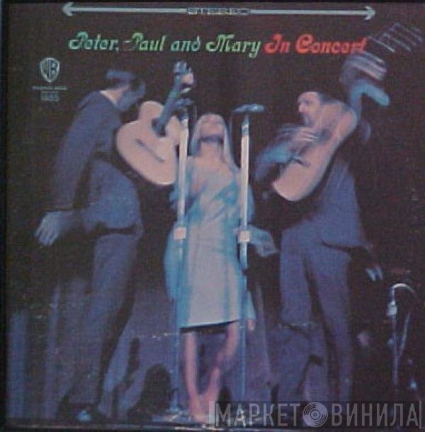 Peter, Paul & Mary  - In Concert