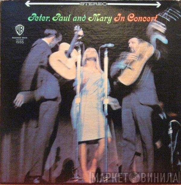 Peter, Paul & Mary  - In Concert