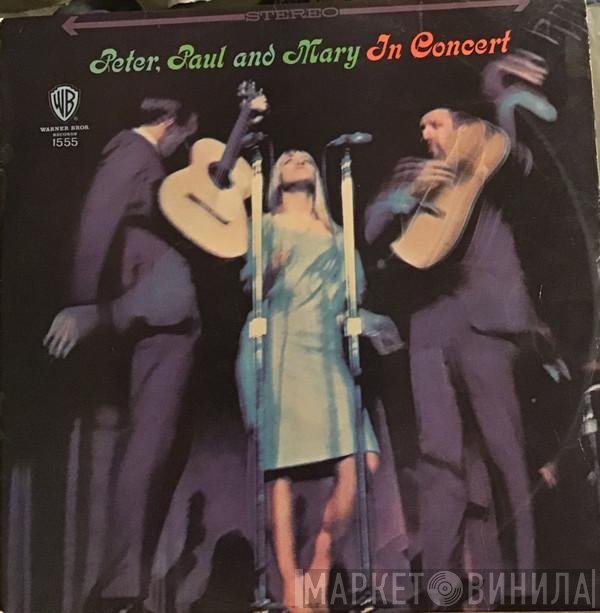 Peter, Paul & Mary  - In Concert