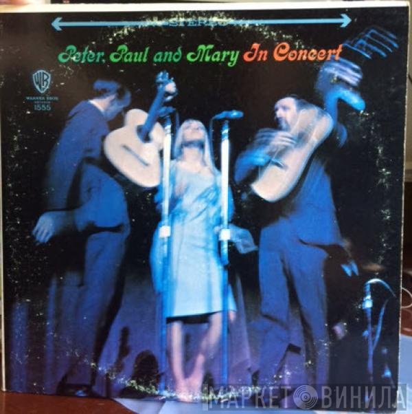 Peter, Paul & Mary  - In Concert