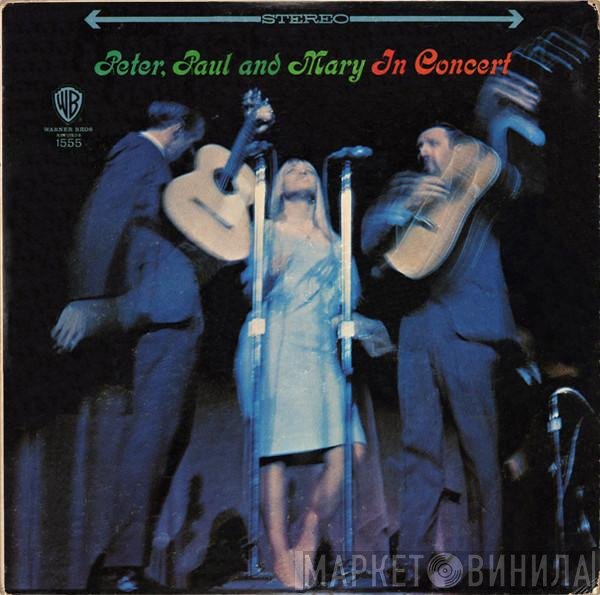 Peter, Paul & Mary  - In Concert