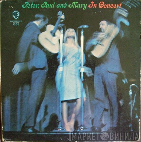 Peter, Paul &amp; Mary - In Concert