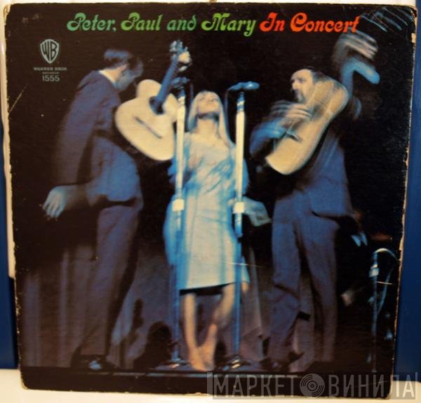 Peter, Paul & Mary  - In Concert
