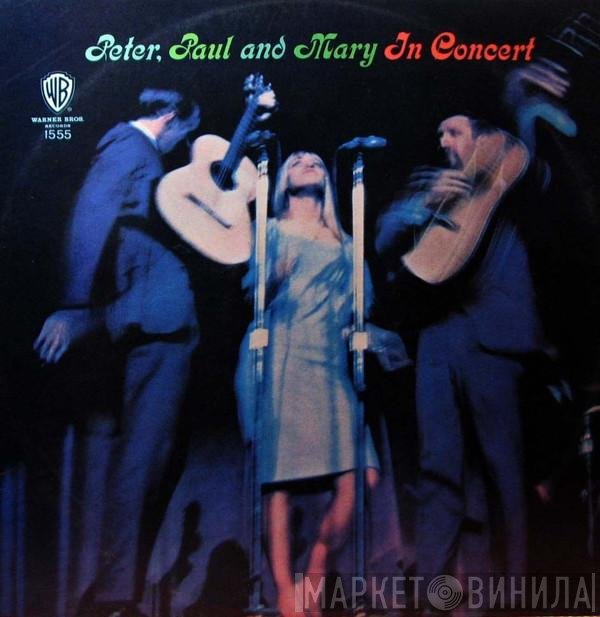 Peter, Paul & Mary  - In Concert