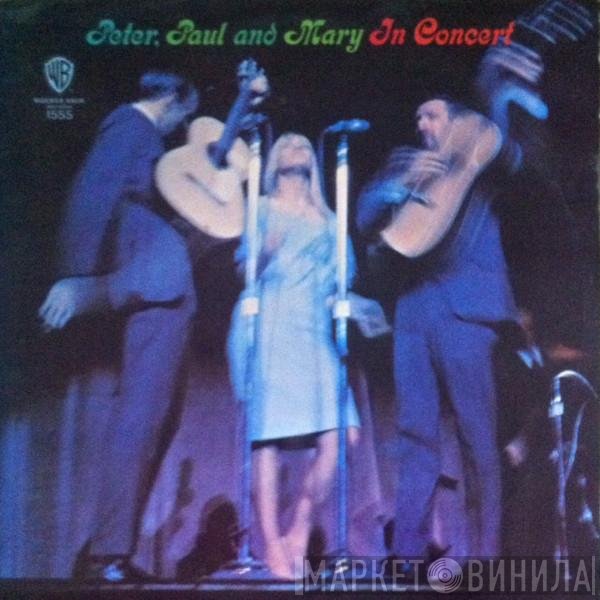 Peter, Paul & Mary  - In Concert