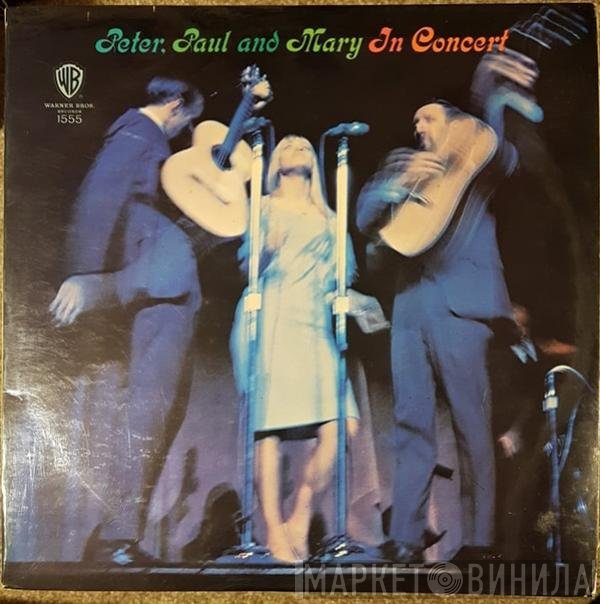 Peter, Paul & Mary  - In Concert