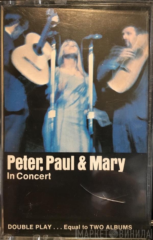 Peter, Paul & Mary  - In Concert