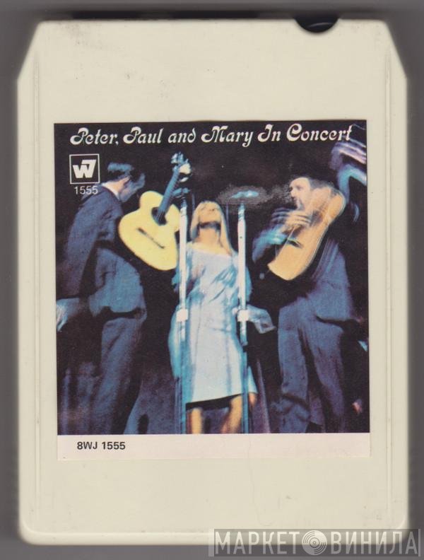 Peter, Paul & Mary  - In Concert