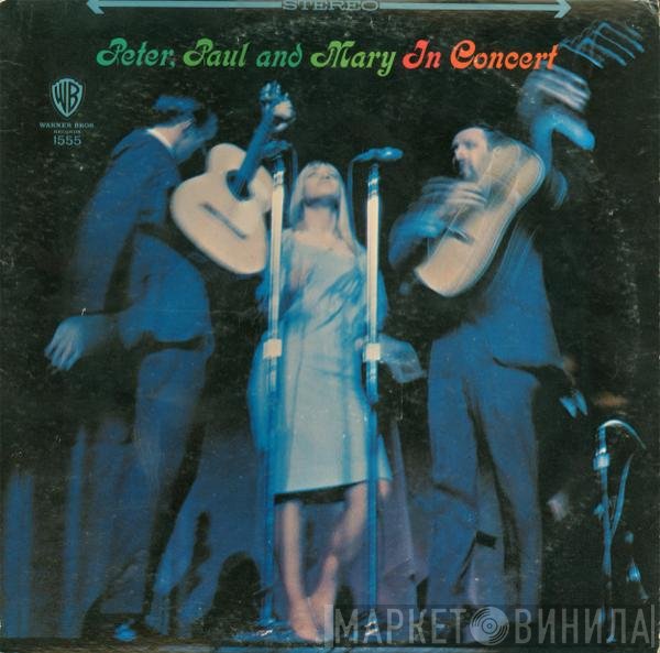 Peter, Paul &amp; Mary - In Concert