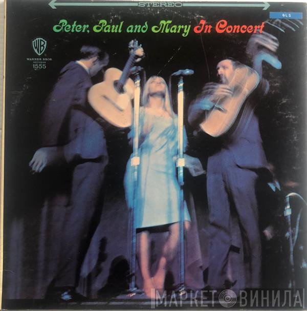 Peter, Paul & Mary  - In Concert