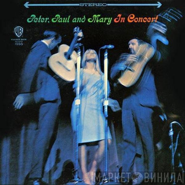 Peter, Paul & Mary  - In Concert