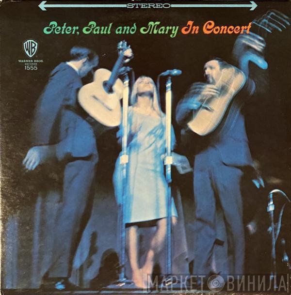 Peter, Paul & Mary  - In Concert