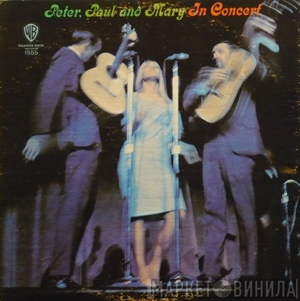 Peter, Paul & Mary  - In Concert