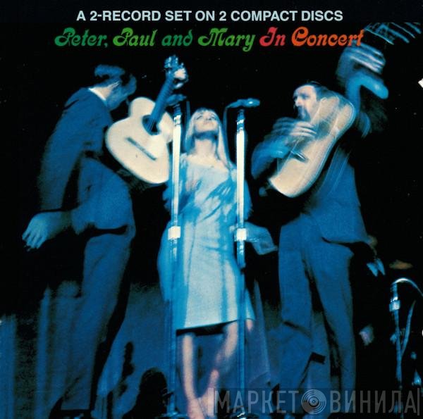 Peter, Paul & Mary  - In Concert