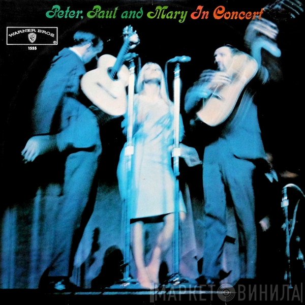 Peter, Paul & Mary  - In Concert