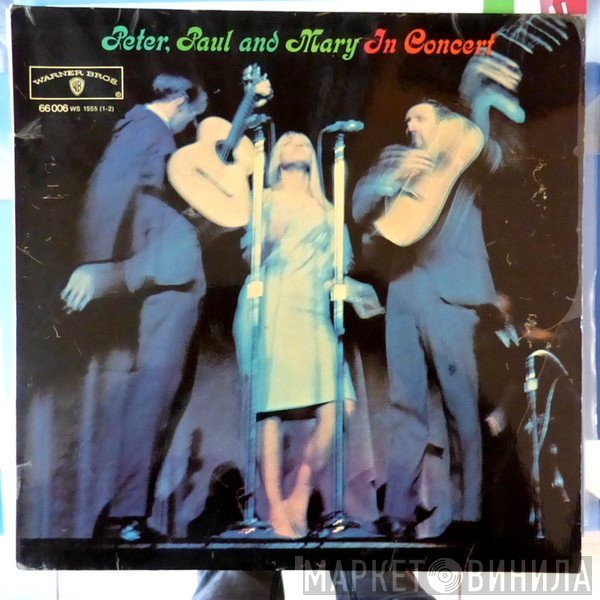 Peter, Paul & Mary  - In Concert