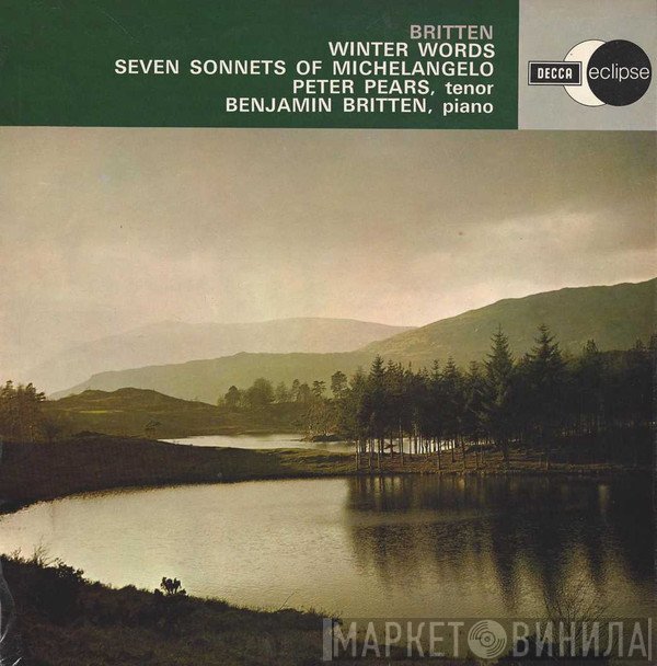 Peter Pears, Benjamin Britten - Winter Words / Seven Sonnets Of Michelangelo