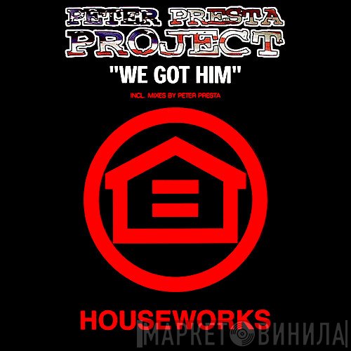 Peter Presta Project - We Got Him