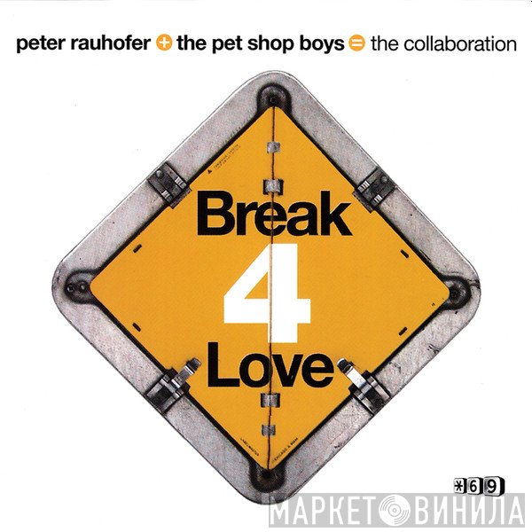 Peter Rauhofer + Pet Shop Boys = The Collaboration   - Break 4 Love