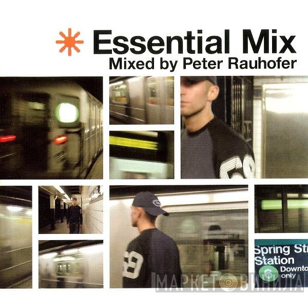 Peter Rauhofer  - Essential Mix